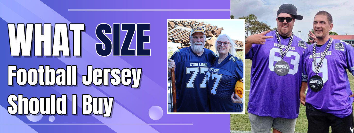 What Size Football Jersey Should I Buy