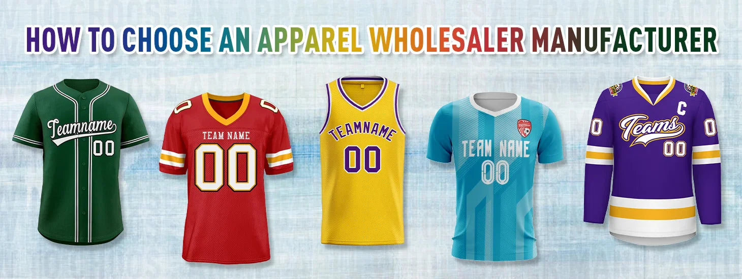 How to Choose an Apparel Wholesaler Manufacturer