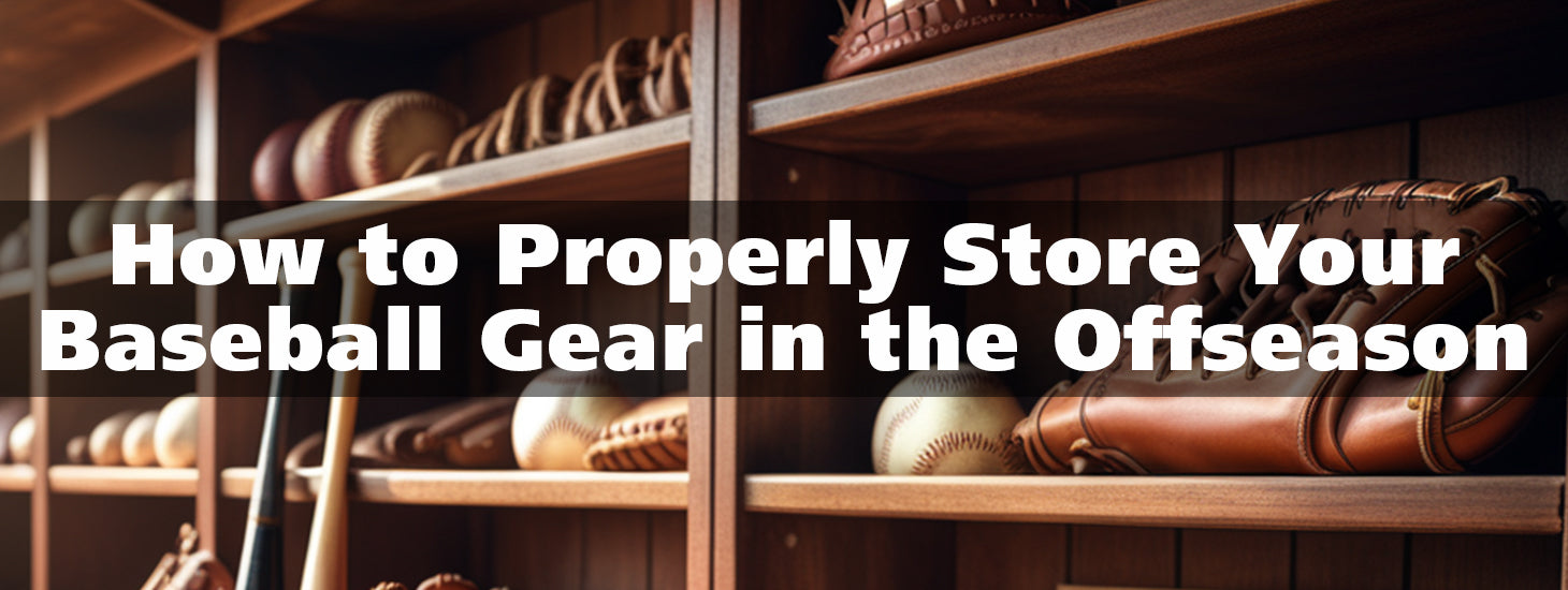 How to Properly Store Your Baseball Gear in the Offseason